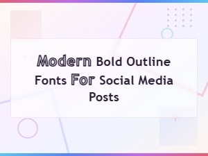 Modern Bold Outline Fonts for Eye-Catching Social Media Posts