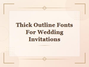 Bold Outline Fonts for Stunning Wedding Invitations