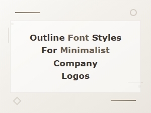 Outline Font Styles for Minimalist Company Logo Design