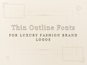Thin Outline Fonts for Luxury Fashion Brand Logos